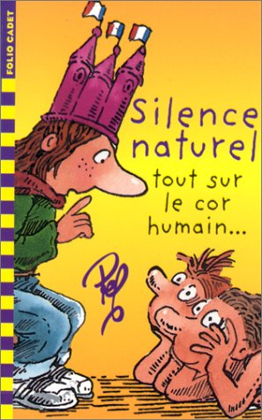 silence naturel, tout sur le cor humain...