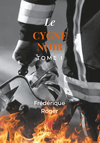 Le cygne noir : Tome I
