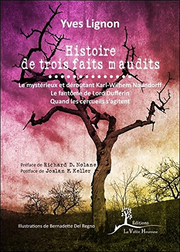 Histoire de trois faits maudits : le mystérieux et déroutant Karl-Wilhem Naundorff, le fantôme de lo