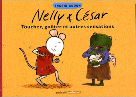 Nelly et César, toucher, goûter et autres sensations