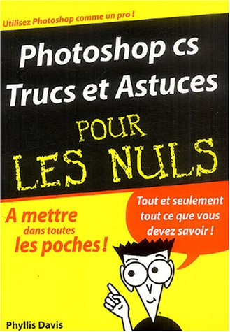 Photoshop CS : trucs et astuces pour les nuls