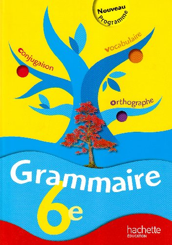Grammaire 6e : conjugaison, vocabulaire, orthographe