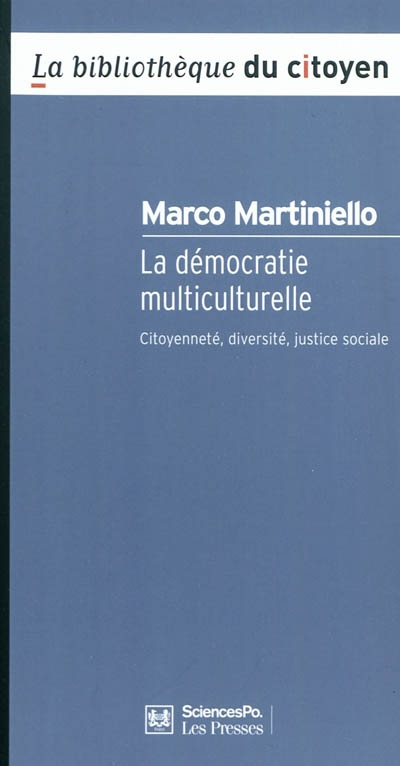 La démocratie multiculturelle : citoyenneté, diversité, justice sociale