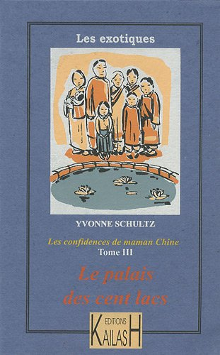 Les confidences de maman Chine. Vol. 3. Le palais des cent lacs