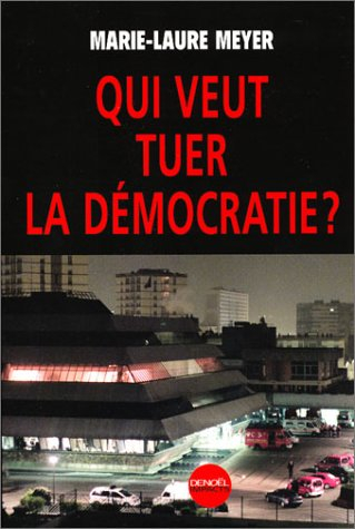 Qui veut tuer la démocratie ?