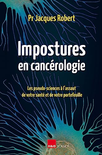 Impostures en cancérologie : les pseudo-sciences à l'assaut de votre santé et de votre portefeuille