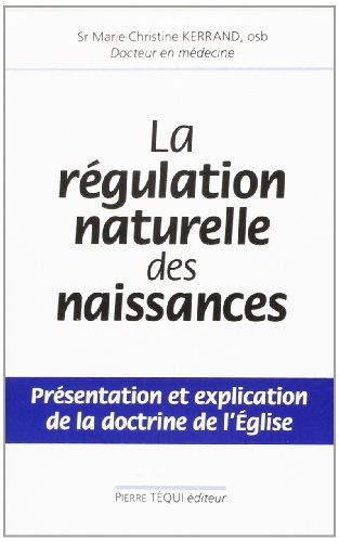 La régulation naturelle des naissances : présentation et explication de la doctrine de l'Église