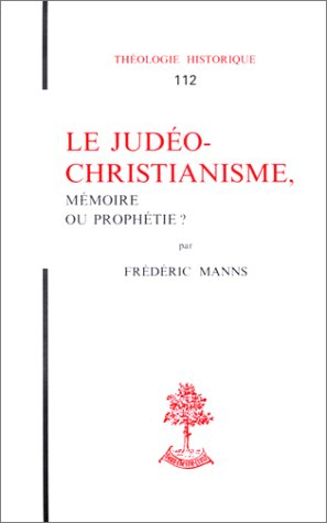 Le judéo-christianisme, mémoire ou prophétie ?