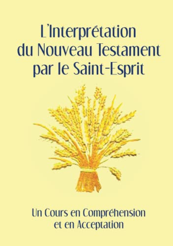 L'Interprétation du Nouveau Testament par le Saint-Esprit