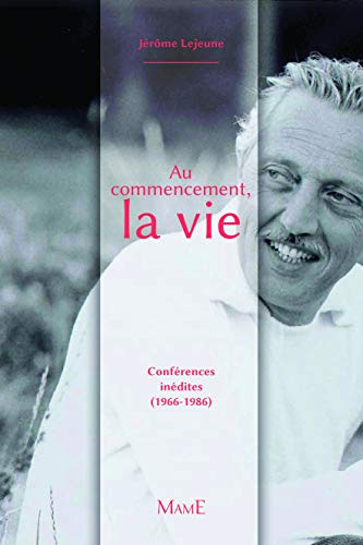 Au commencement, la vie : conférences inédites (1966-1986)