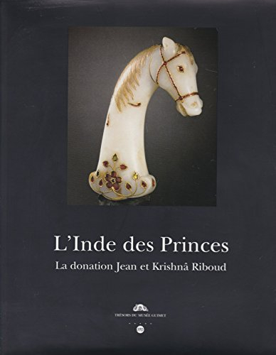 L'Inde des princes : la donation Jean et Krishna Riboud