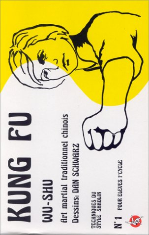 kung fu : wu-shu (en bandes dessinées), tome 1. art martial traditionnel chinois pour élèves 1re cyc