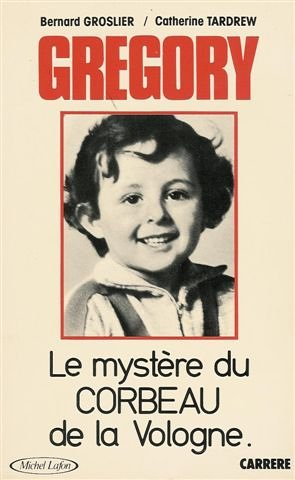 grégory : le mystère du corbeau de la vologne : roman avec photos 315 pages