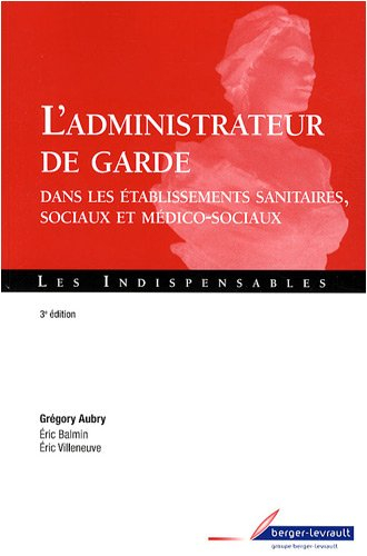 L'administrateur de garde dans les établissements sanitaires, sociaux et médicaux sociaux