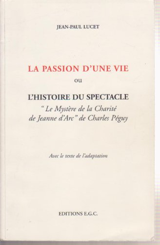 passion d'une vie ou l'histoire d'un spectacle