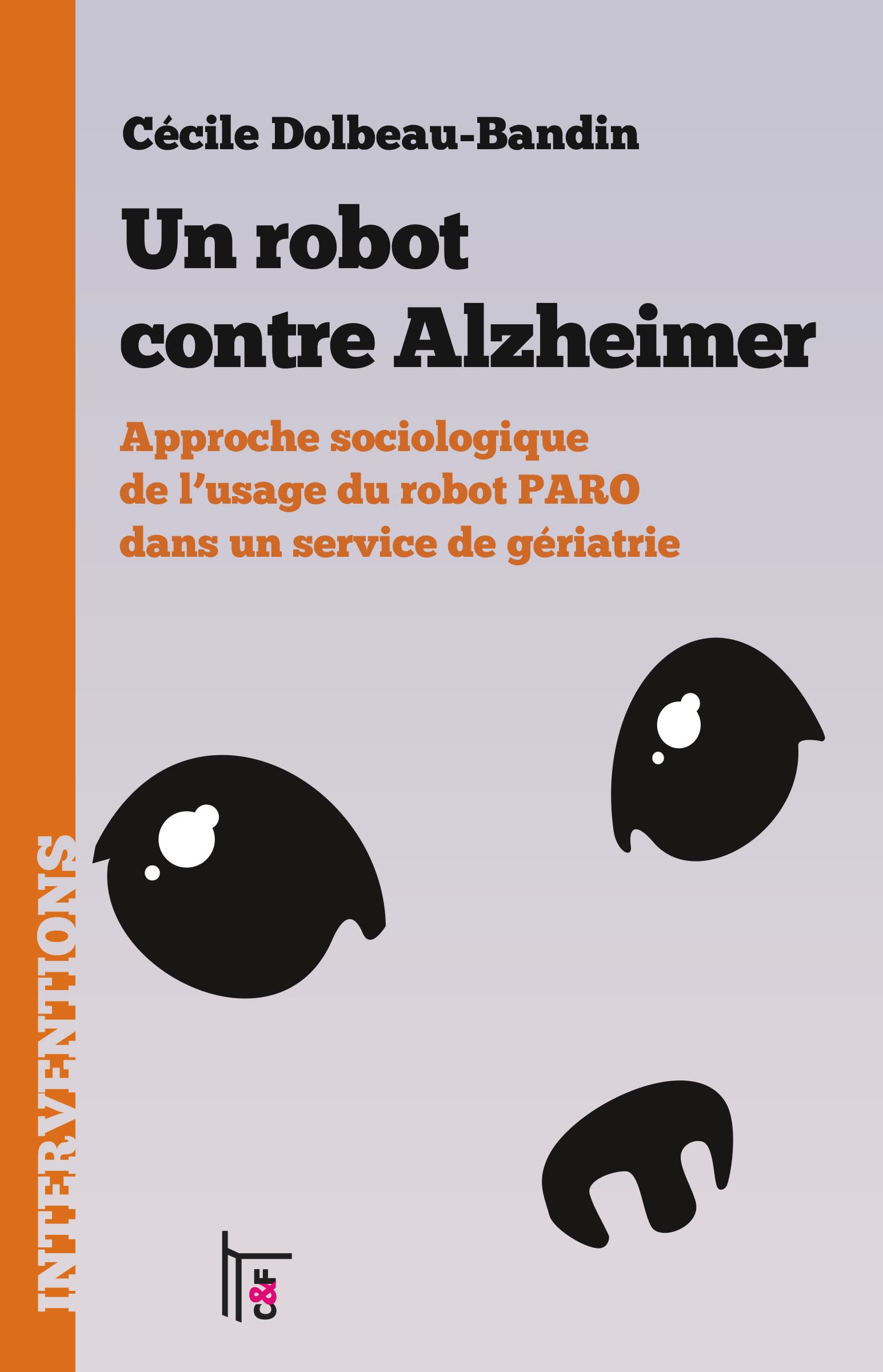 Un robot contre Alzheimer : approche sociologique de l'usage du robot PARO dans un service de gériat