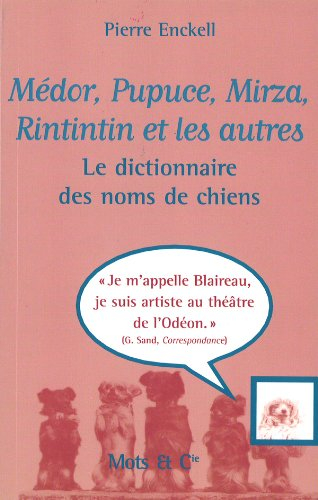 Médor, Pupuce, Mirza, Rintintin et les autres : le dictionnaire des noms de chiens