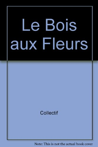Le bois aux fleurs