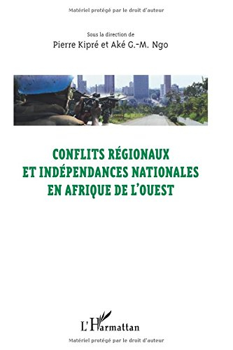 Conflits régionaux et indépendances nationales en Afrique de l'Ouest : actes du colloque d'Abengouro