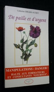 De paille et d'argent : manipulations secrètes : danger !
