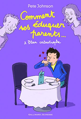 Comment éduquer ses parents.... Vol. 3. Plan catastrophe