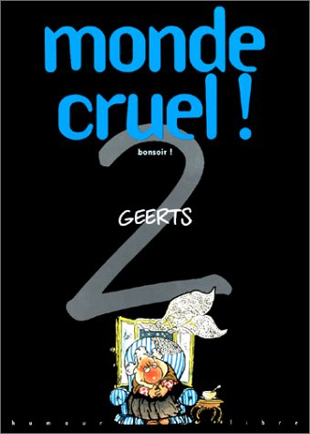 Monde cruel !. Vol. 2. Bonsoir