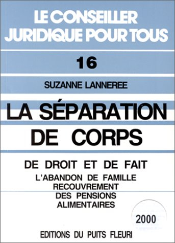 La séparation de corps de droit et de fait : abandon de famille, recouvrement des pensions alimentai