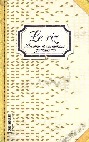 Le riz : recettes et variations gourmandes