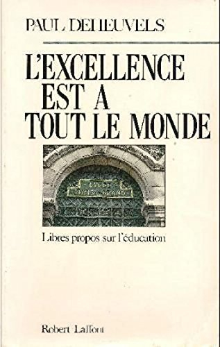 L'Excellence est à tout le monde : libres propos sur l'éducation