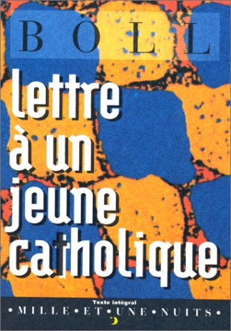 Lettre à un jeune catholique. Lettre à un jeune non-catholique