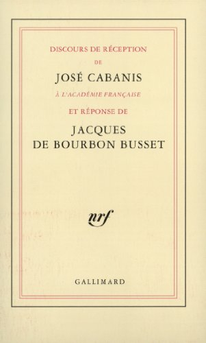 Discours de réception à l'Académie française et réponse de Jacques de Bourbon-Busset