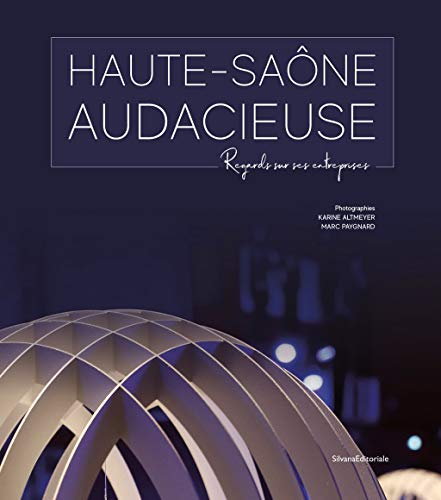 Haute-Saône audacieuse : regards sur ses entreprises