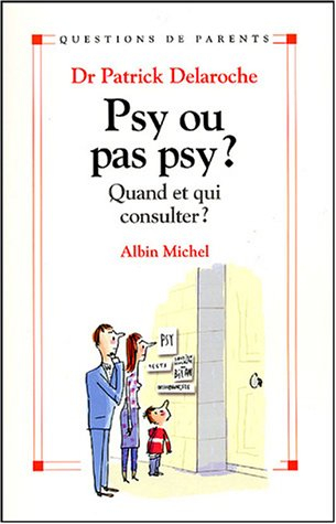 Psy ou pas psy ? : quand et qui consulter ?