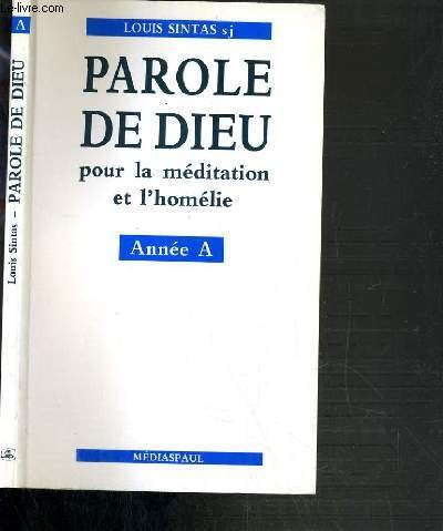 Parole de Dieu pour la méditation et l'homélie. Vol. 1. Année A