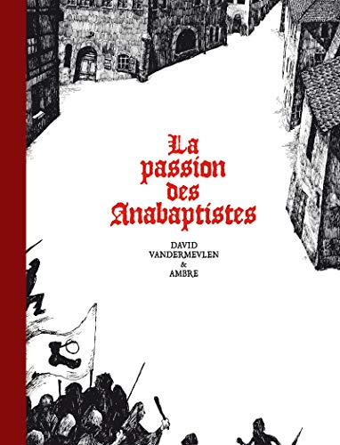 La passion des anabaptistes