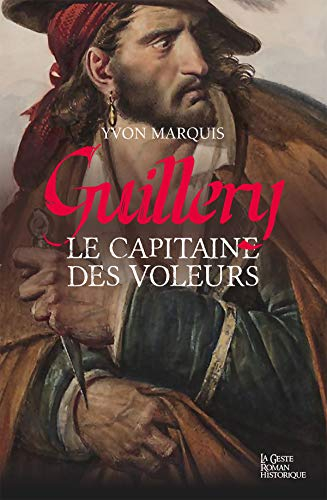 Guillery : le capitaine des voleurs