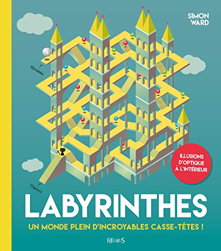 Labyrinthes : un monde plein d'incroyables casse-tête !