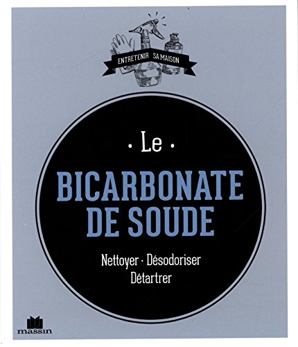 Le bicarbonate de soude : nettoyer, désodoriser, détartrer