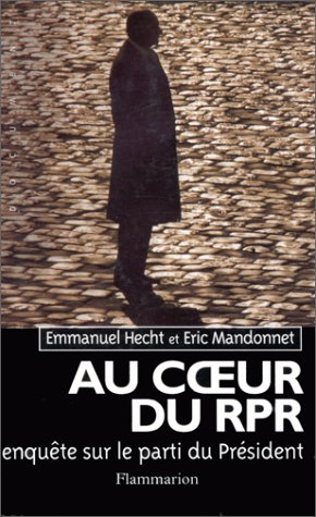 Au coeur du RPR : enquête sur le parti du Président