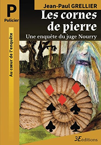 Les cornes de pierre: Une enquête du juge Nourry