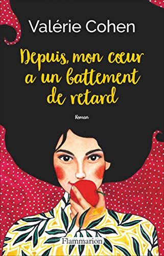 Depuis, mon coeur a un battement de retard