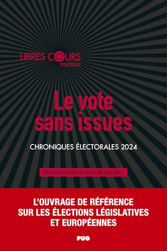 Le vote sans issues : chroniques électorales 2024