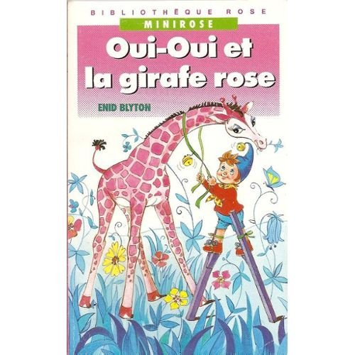 oui-oui et la girafe rose (bibliothèque rose)