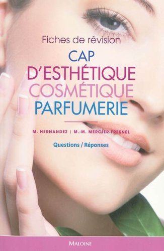 CAP d'esthétique cosmétique parfumerie : questions-réponses : fiches de révision