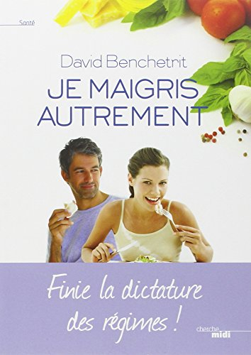 Je maigris autrement : finie la dictature des régimes
