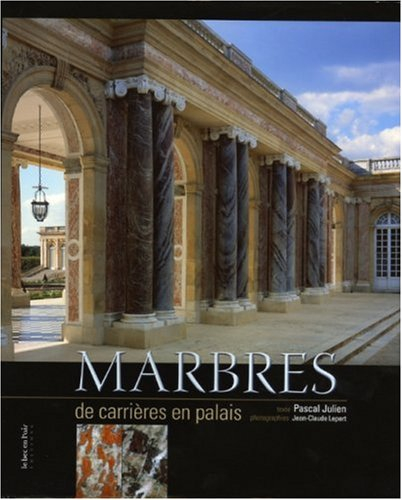 Marbres, de carrières en palais