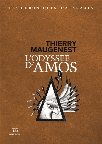 Les chroniques d'Ataraxia. Vol. 1. L'odyssée d'Amos