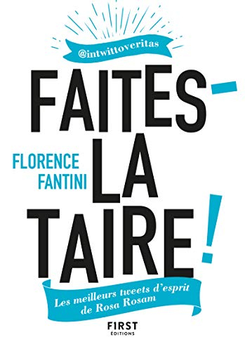Faites-la taire ! : les meilleurs tweets d'esprit de Rosa Rosam