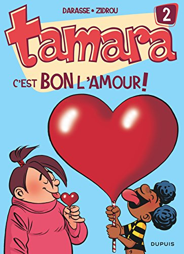 Tamara. Vol. 2. C'est bon l'amour !