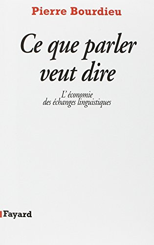 Ce que parler veut dire : l'économie des échanges linguistiques